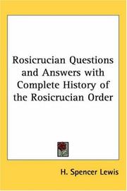 Cover of: Rosicrucian Questions and Answers with Complete History of the Rosicrucian Order by H. Spencer Lewis