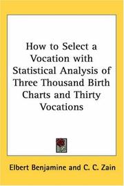 Cover of: How to Select a Vocation with Statistical Analysis of Three Thousand Birth Charts and Thirty Vocations