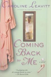 Cover of: Coming Back to Me by Caroline Leavitt, Caroline Leavitt