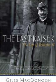 Cover of: The last Kaiser by Giles MacDonogh