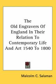 Cover of: The Old Engravers Of England In Their Relation To Contemporary Life And Art 1540 To 1800 by Malcolm C. Salaman