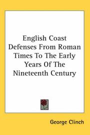 Cover of: English Coast Defenses from Roman Times to the Early Years of the Nineteenth Century by George Clinch