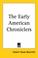 Cover of: The Early American Chroniclers