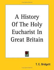Cover of: A History Of The Holy Eucharist In Great Britain | T. E. Bridgett