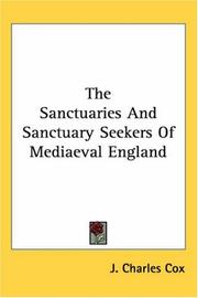 Cover of: The Sanctuaries And Sanctuary Seekers of Mediaeval England by J. Charles Cox