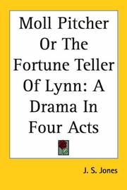 Cover of: Moll Pitcher or the Fortune Teller of Lynn: A Drama in Four Acts