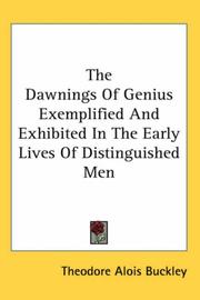 Cover of: The Dawnings Of Genius Exemplified And Exhibited In The Early Lives Of Distinguished Men
