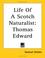 Cover of: Life Of A Scotch Naturalist