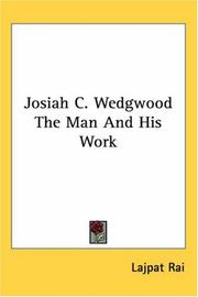 Cover of: Josiah C. Wedgwood The Man And His Work by Lajpat Rai, Lajpat Rai