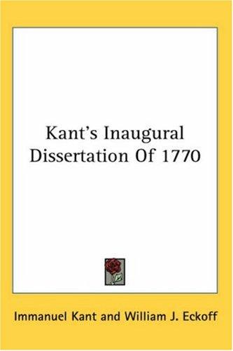 Kant's Inaugural Dissertation of 1770 by Immanuel Kant