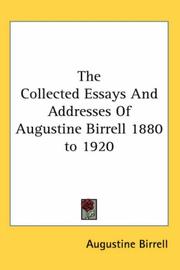 Cover of: The Collected Essays And Addresses Of Augustine Birrell 1880 to 1920