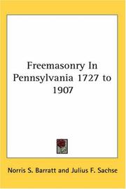 Cover of: Freemasonry In Pennsylvania 1727 to 1907 by Norris S. Barratt, Julius F. Sachse