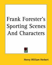 Cover of: Frank Forester's Sporting Scenes And Characters by Henry William Herbert, Henry William Herbert