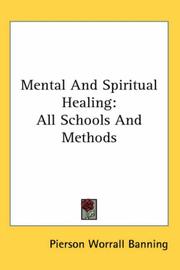 Cover of: Mental And Spiritual Healing: All Schools And Methods