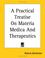 Cover of: A Practical Treatise On Materia Medica And Therapeutics