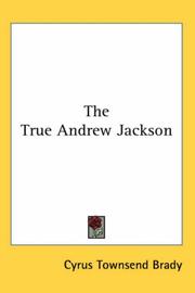 Cover of: The True Andrew Jackson