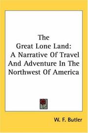 Cover of: The Great Lone Land: A Narrative of Travel And Adventure in the Northwest of America