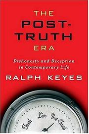 Cover of: The Post-Truth Era: Dishonesty and Deception in Contemporary Life