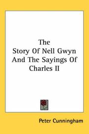Cover of: The Story of Nell Gwyn And the Sayings of Charles II by Peter Cunningham undifferentiated