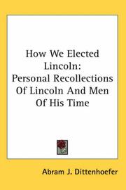 Cover of: How We Elected Lincoln by Abram J. Dittenhoefer