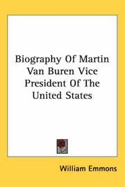 Cover of: Biography of Martin Van Buren Vice President of the United States | William Emmons