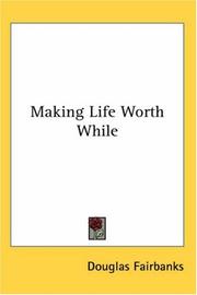Cover of: Making Life Worth While