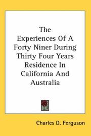 Cover of: The Experiences of a Forty Niner During Thirty Four Years Residence in California And Australia