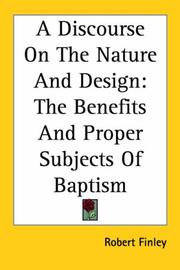 Cover of: A Discourse on the Nature And Design: The Benefits And Proper Subjects of Baptism