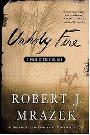 Cover of: Unholy Fire by Robert J. Mrazek, Robert J. Mrazek