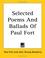 Cover of: Selected Poems And Ballads Of Paul Fort