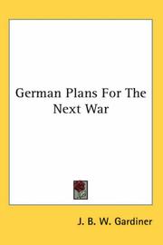 Cover of: German Plans for the Next War by J. B. W. Gardiner