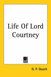 Cover of: Life Of Lord Courtney by George Peabody Gooch