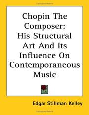 Cover of: Chopin The Composer by Edgar Stillman Kelley, Edgar Stillman Kelley