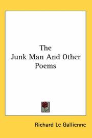 Cover of: The Junk Man and Other Poems by Richard Le Gallienne