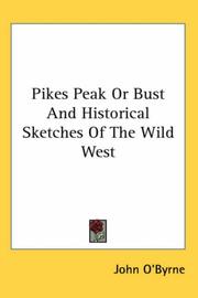 Cover of: Pikes Peak or Bust And Historical Sketches of the Wild West