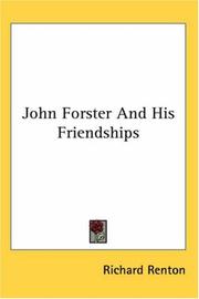 Cover of: John Forster And His Friendships by Richard Renton