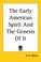 Cover of: The Early American Spirit And the Genesis of It