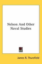 Cover of: Nelson And Other Naval Studies by James R. Thursfield