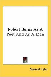 Cover of: Robert Burns As a Poet And As a Man by Samuel Tyler, Samuel Tyler