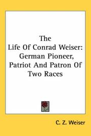 Cover of: The Life of Conrad Weiser by C. Z. Weiser