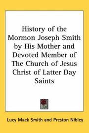 Cover of: History of the Mormon Joseph Smith by His Mother and Devoted Member of The Church of Jesus Christ of Latter Day Saints