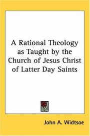 Cover of: A Rational Theology as Taught by the Church of Jesus Christ of Latter Day Saints