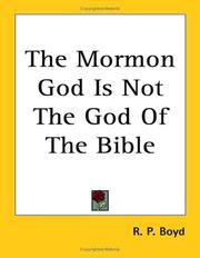 Cover of: The Mormon God Is Not The God Of The Bible by R. P. Boyd