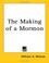 Cover of: The Making of a Mormon