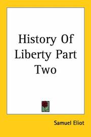 Cover of: History of Liberty Part Two by Samuel Eliot