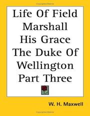 Cover of: Life of Field Marshall His Grace the Duke of Wellington by W. H. (William Hamilton) Maxwell, W. H. (William Hamilton) Maxwell