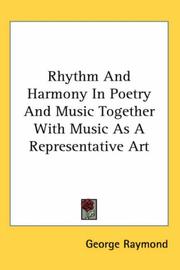 Cover of: Rhythm And Harmony in Poetry And Music Together With Music As a Representative Art by George Raymond