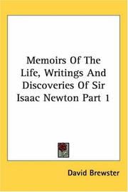 Cover of: Memoirs of the Life, Writings And Discoveries of Sir Isaac Newton