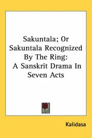 Cover of: Sakuntala; or Sakuntala Recognized by the Ring by Kālidāsa