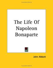 Cover of: The Life Of Napoleon Bonaparte by John Abbott